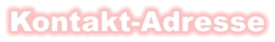 Kontakt-Adresse